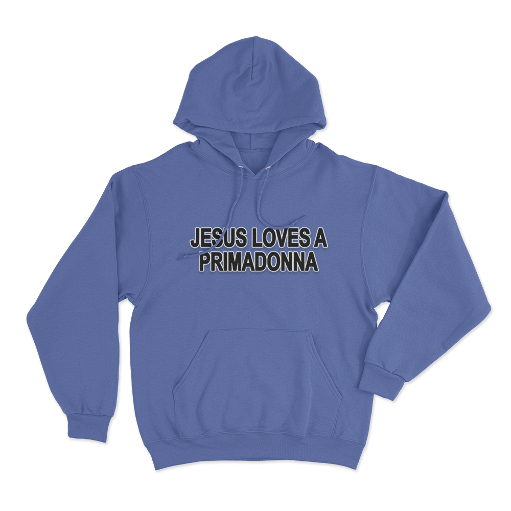Jesus Loves A Primadonna Unisex Hoodie Blue Jesus Loves A Primadonna Unisex Hoodie Blue