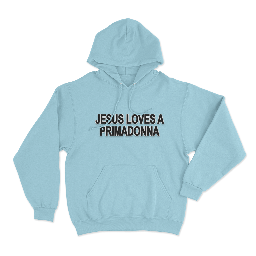 Jesus Loves A Primadonna Unisex Hoodie Sky Blue Jesus Loves A Primadonna Unisex Hoodie Sky Blue