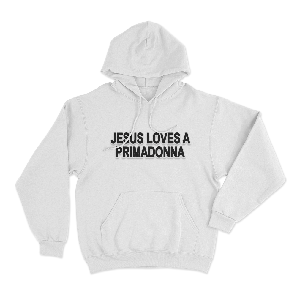 Jesus Loves A Primadonna Unisex Hoodie White Jesus Loves A Primadonna Unisex Hoodie White